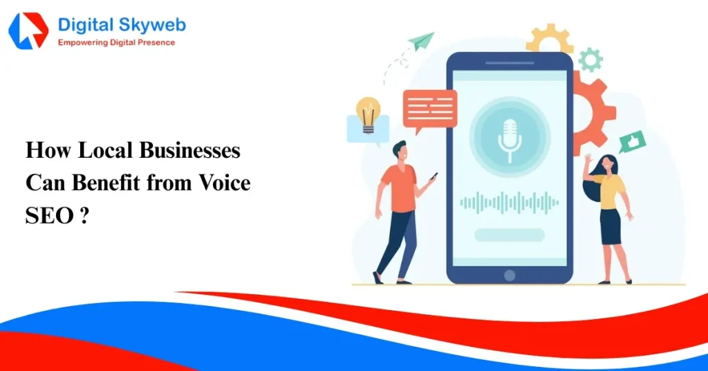 How Local Businesses Can Benefit from Voice SEO